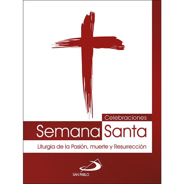 Celebraciones semana santa: Liturgia de la pasión, muerte y resurrección (Tapa blanda)