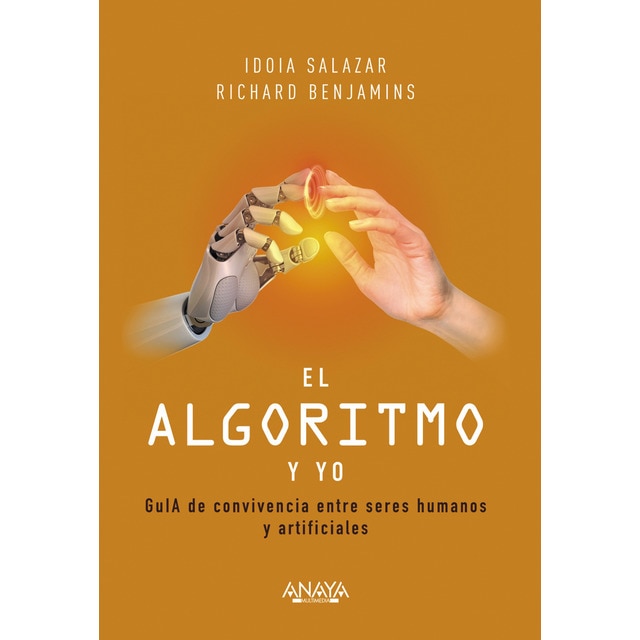 El algoritmo y yo: GuIA de convivencia entre seres humanos y artificiales (Tapa blanda con solapas)