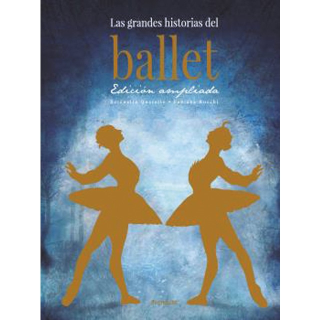 Imagem 0 de Las grandes historias del ballet. Edición ampliada(Tapa dura)