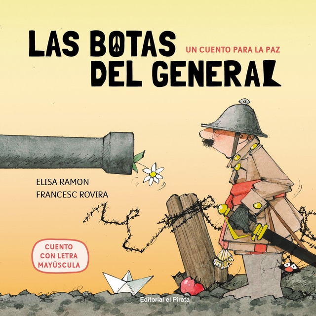 Un cuento para la paz - Las botas del general: Cuentos infantiles 4 años a 6 años - EN MAYÚSCULAS (Tapa dura)
