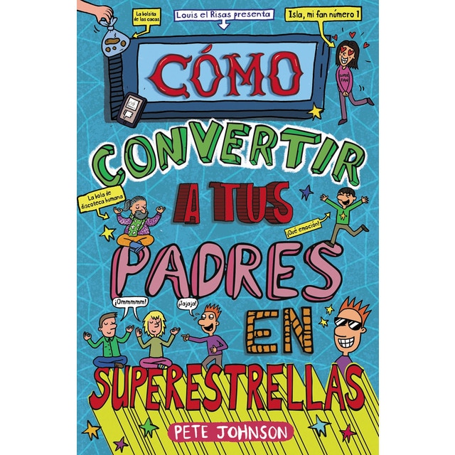 Cómo convertir a tus padres en superestrellas