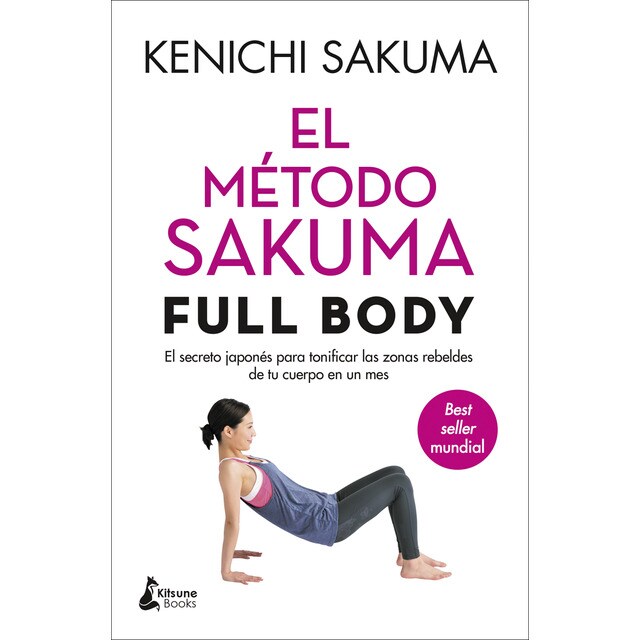 El método sakuma full body: El secreto japonés para tonificar las zonas rebeldes de tu cuerpo en un mes (Tapa blanda)