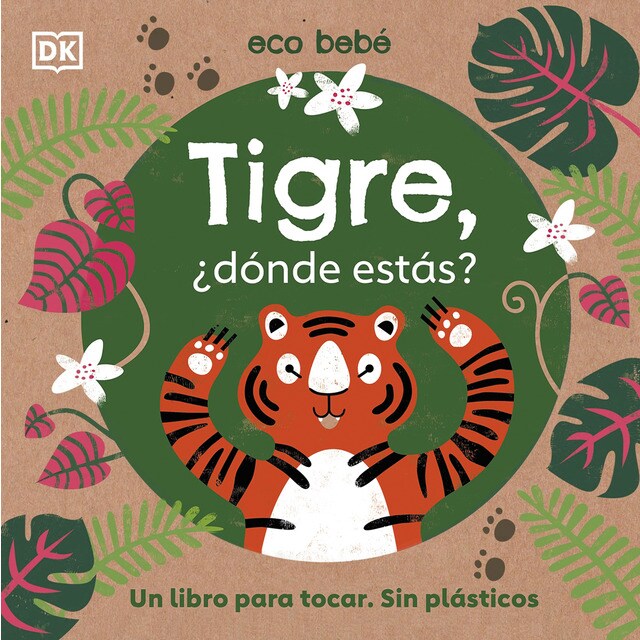 Tigre, ¿dónde estás? (Eco bebé): Un libro para tocar. Sin plásticos