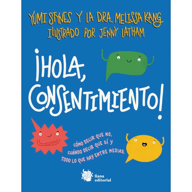 ¡Hola, consentimiento!: Cómo decir que no, cuándo decir que sí y todo lo que hay entre medias. (Tapa blanda)