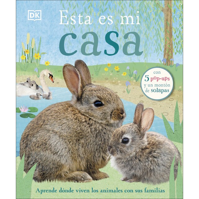 Esta es mi casa (con 5 pop-ups y un montón de solapas): Aprende donde viven los animales con sus familias
