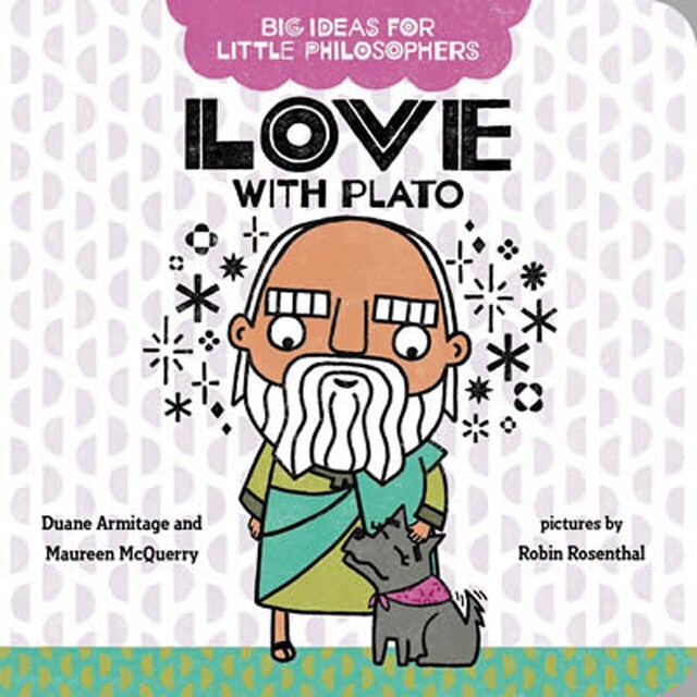 Big ideas for little philosophers: lovewith plato