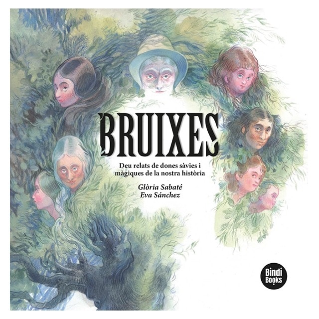 Bruixes: Deu relats de dones sàvies i màgiques de la nostra història (Tapa dura)