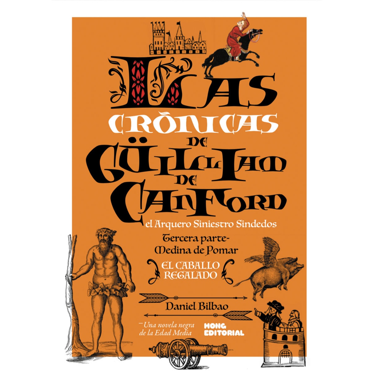 Imagem 0 de Las crónicas de güilliam de canford, el arquero siniestro sindedos iii: El caballo regalado(Tapa blanda)