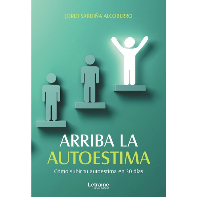 Arriba la autoestima. Cómo subir tu autoestima en 30 días (Tapa blanda)