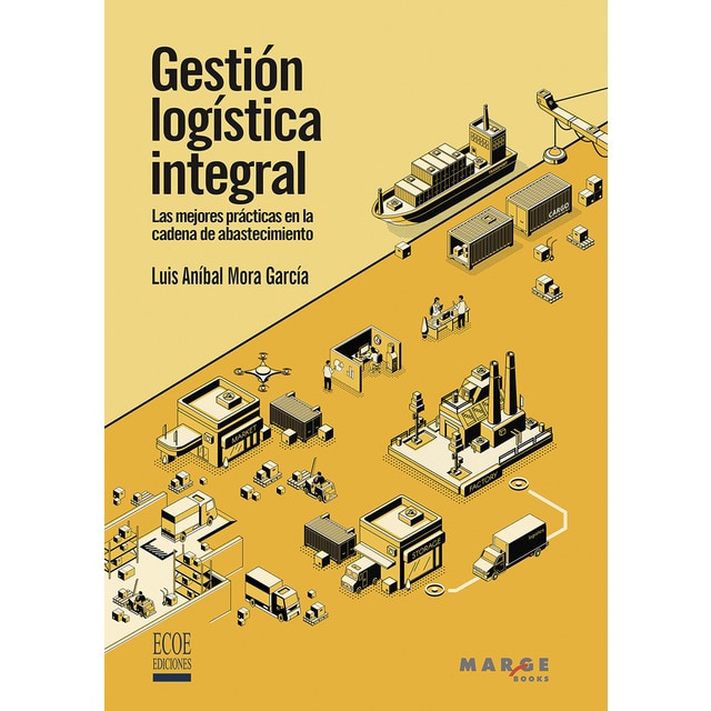 Gestión logística integral: Las mejores prácticas en la cadena de abastecimiento (Tapa blanda)
