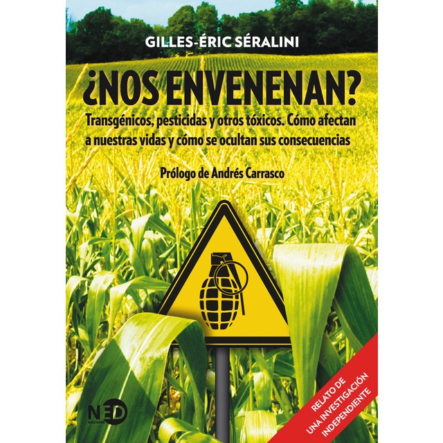 ¿nos envenenan?: Transgénicos, pesticidas y otros tóxicos. Cómo afectan a nuestras vidas y cómo se ocultan sus consecuencias (Tapa blanda)