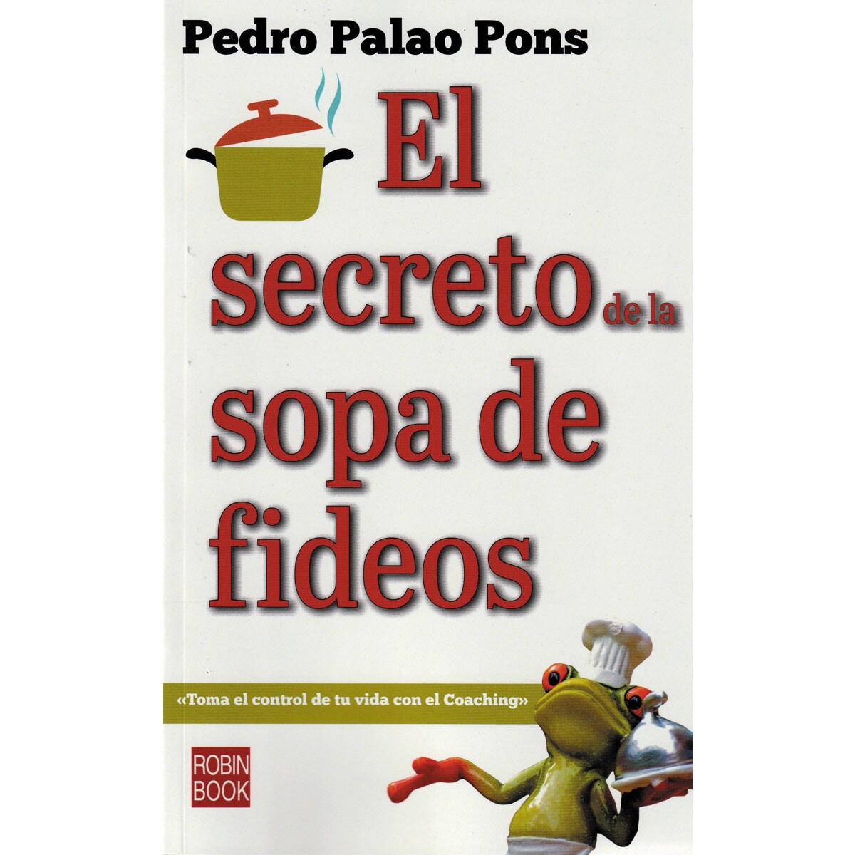 Imagem 0 de El secreto de la sopa de fideos: Toma el control de tu vida con el coaching(Tapa blanda)