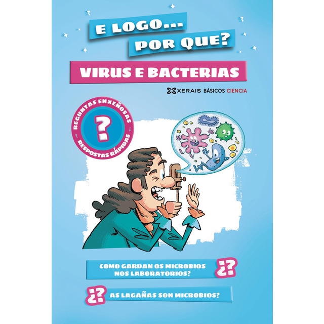 Virus e bacterias: E logo... por que?
