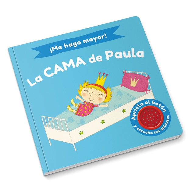 ¡Me hago mayor! - La cama de Paula: Aprieta el botón y escucha