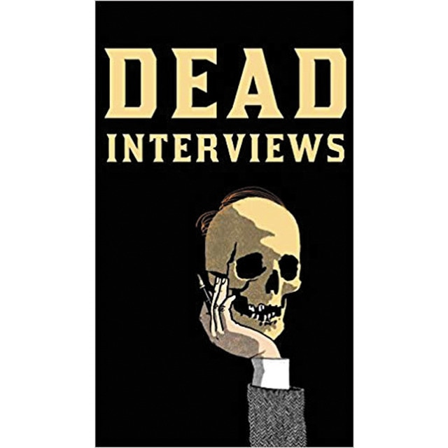 Entrevistas de ultratumba: la resurrección de la carne: Autores vivientes conversan con sus cadáveres favoritos (Tapa blanda)