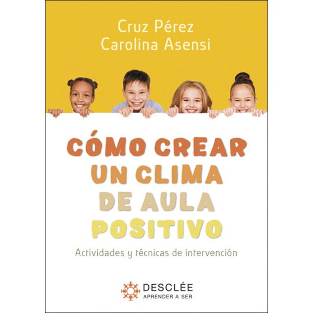 Cómo crear un clima de aula positivo. Actividades y técnicas de intervención (Tapa blanda)