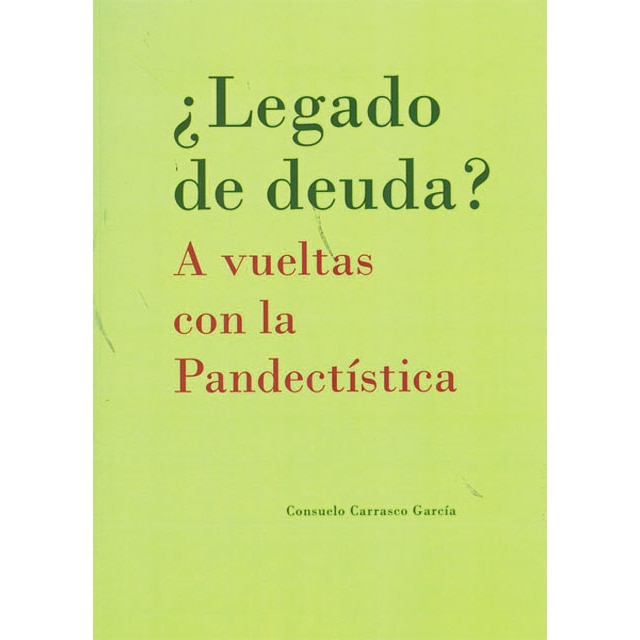 ¿legado de deuda? a vueltas con la pandectística (Tapa blanda)