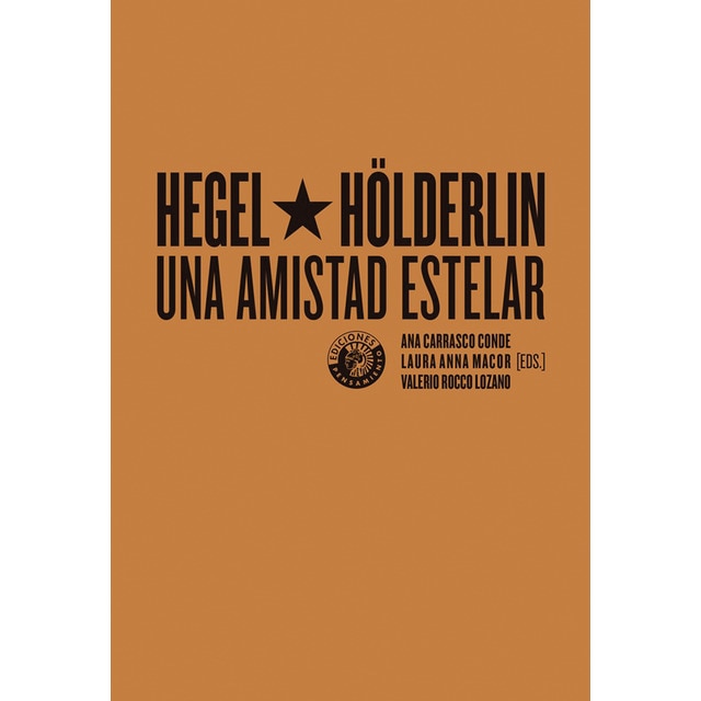 Hegel y Hölderlin, una amistad estelar (Tapa blanda)