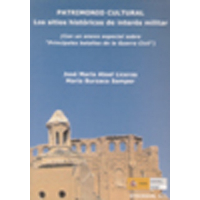 "Patrimonio cultural, los sitios históricos de interés militar: (con un anexo especial sobre "principales batallas de la guerr (Tapa blanda)"