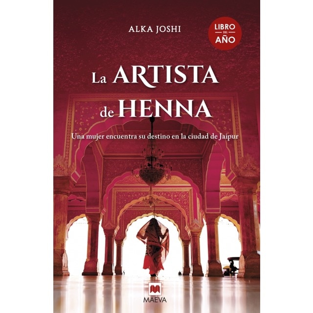 La artista de henna: Una mujer en busca de sus sueños en la ciudad de Jaipur (Tapa dura)