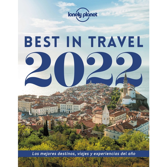Best in Travel 2022: Los mejores destinos, viajes y experiencias del año (Tapa blanda)