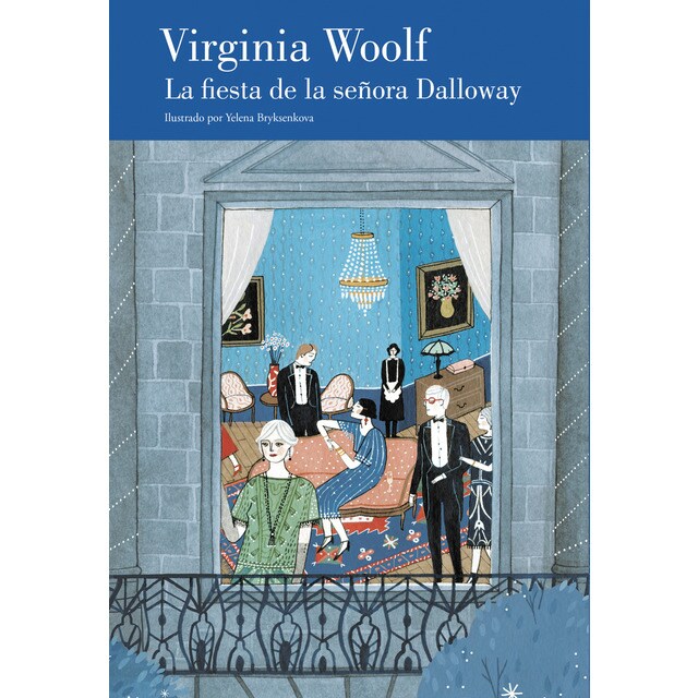 La fiesta de la señora Dalloway (edición ilustrada y con prólogo de Bimba Bosé): - (Tapa dura)