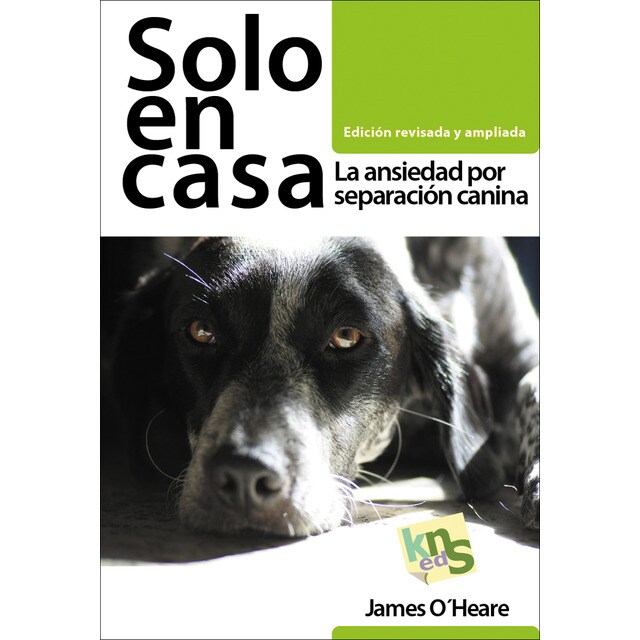 Solo en casa. Edición revisada y ampliada: La ansiedad por separación canina (Tapa blanda)