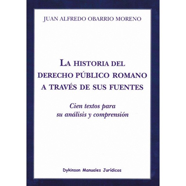 La historia del derecho público romano a través de sus fuentes: Cien textos para su análisis y comprensión
