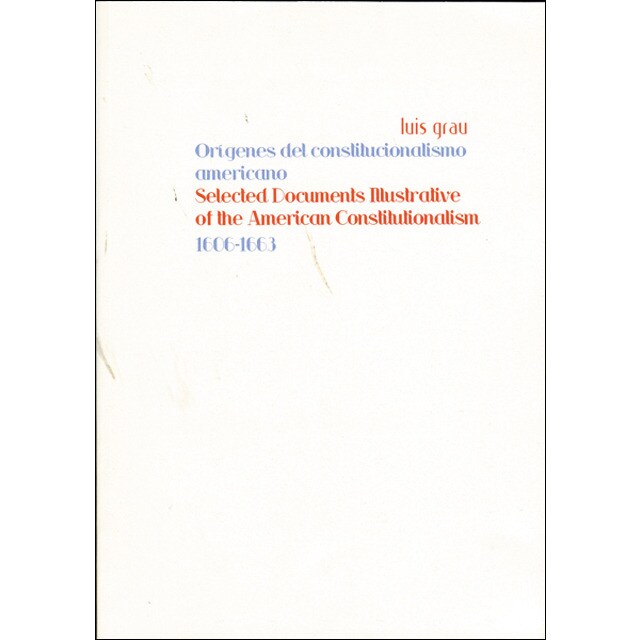Orígenes del constitucionalismo americano - selected documents illustrative of the american constitutionalism: Volumen 2. Período