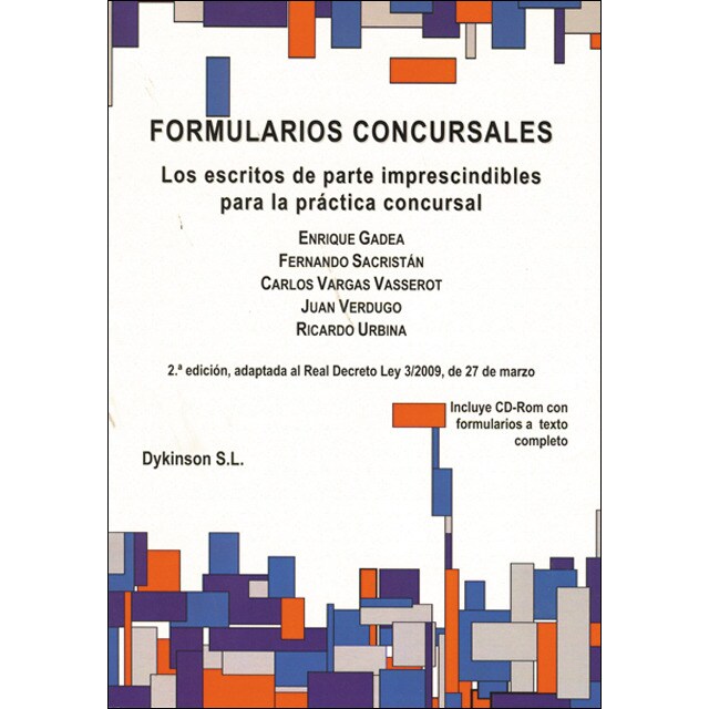 Formularios Concursales. Los escritos de parte imprescindibles para la práctica concursal.: adaptados al Real Decreto Ley 3-2009, de 27