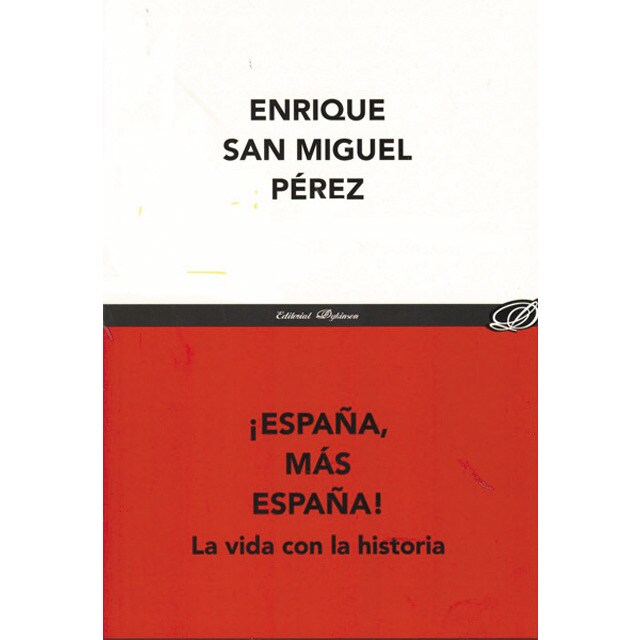 ¡España, más España!: La vida con la historia (Tapa blanda)