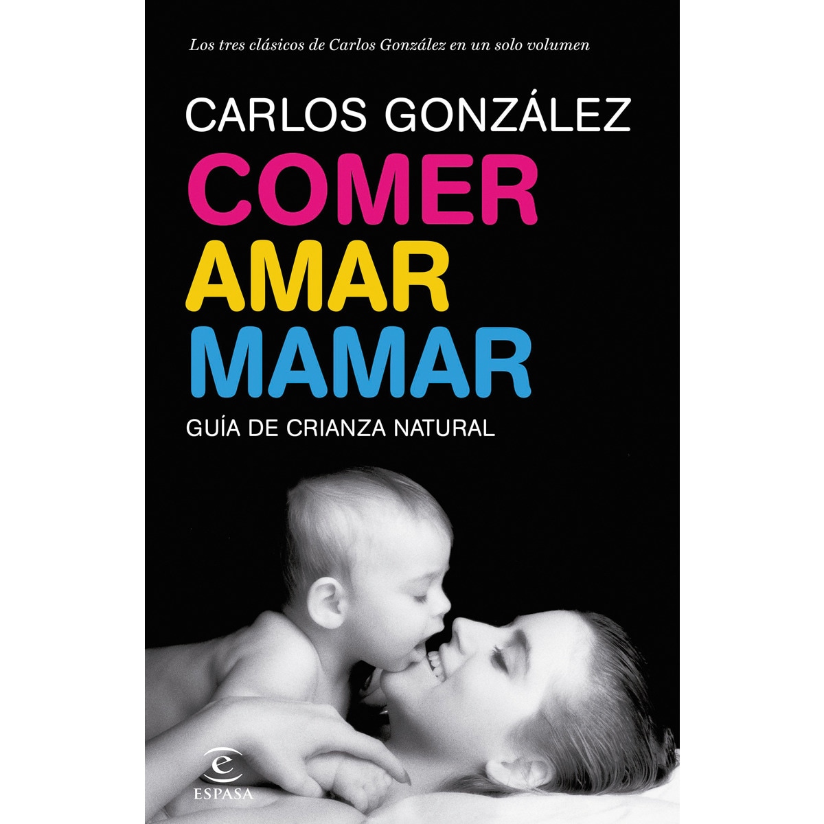 Imagen 0 de Comer, amar, mamar (Tapa dura)