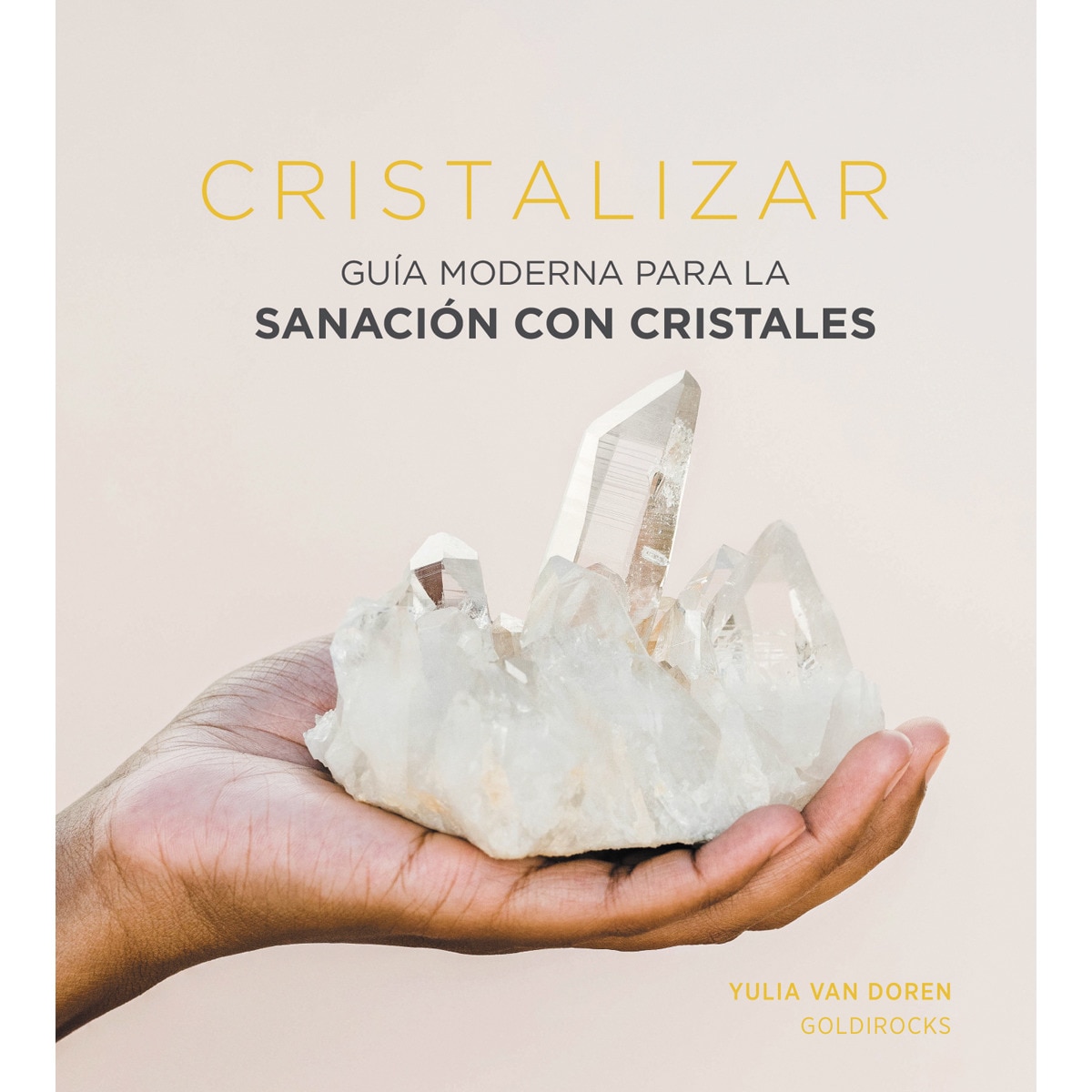 Imagem 0 de Cristalizar: Guía moderna para la sanación con cristales(Tapa dura)