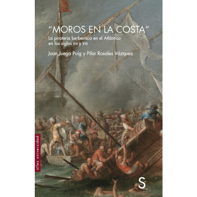'moros en la costa': La piratería berberisca en el atlántico en los siglos xvi y xvii (Tapa blanda)