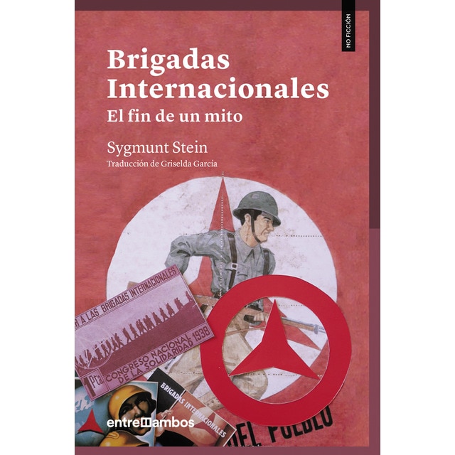 Brigadas internacionales:: El fin de un mito (Tapa blanda)