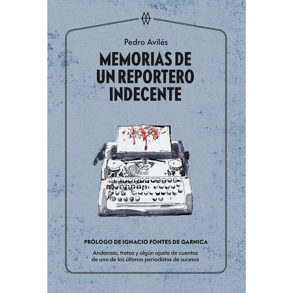 Imagem 0 de Memorias de un reportero indecente(Tapa blanda)