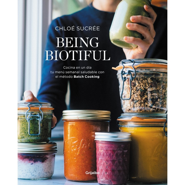 Being Biotiful: Comidas deliciosas, rápidas y saludables con el método Batch Cooking  (Tapa blanda)