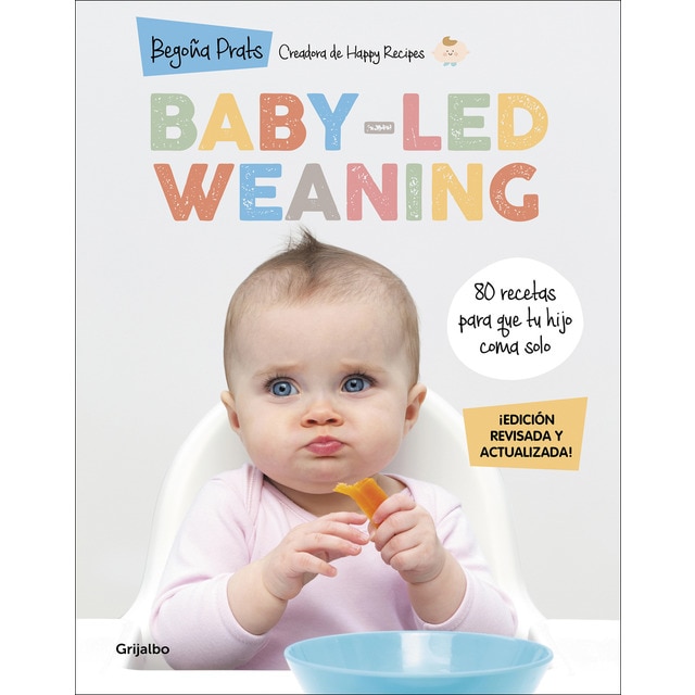 Baby-led weaning (edición revisada y actualizada): 80 recetas para que tu hijo coma solo (Tapa blanda)