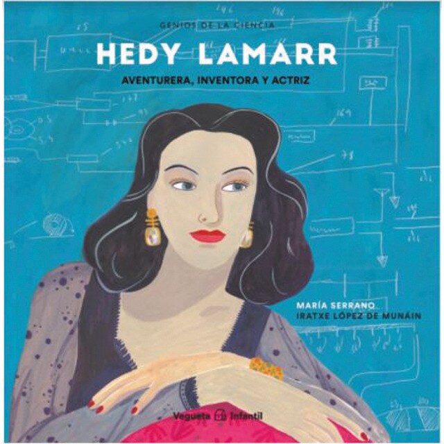Hedy Lamarr. Aventurera, inventora y actriz: Aventurera, inventora y actriz (Tapa dura)