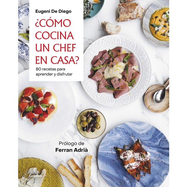 ¿Cómo cocina un chef en casa?: 80 recetas para aprender y disfrutar (Tapa blanda)