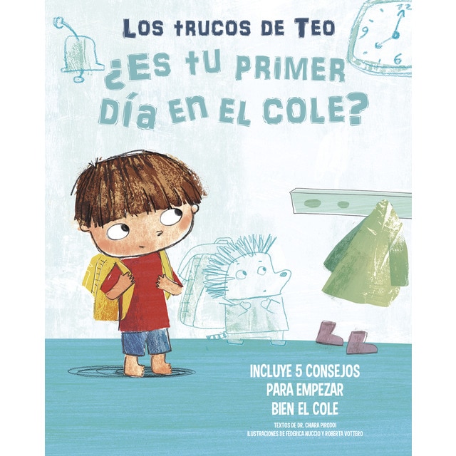¿Es tu primer día en el cole? (Los trucos de Teo): Incluye 5 consejos para empezar bien el cole (Tapa dura)