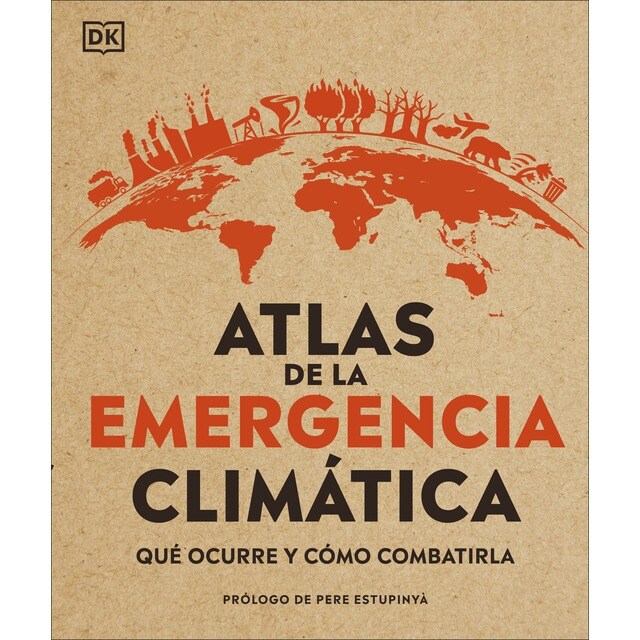 Atlas de la emergencia climática: Qué ocurre y comó combatirla (Tapa dura)