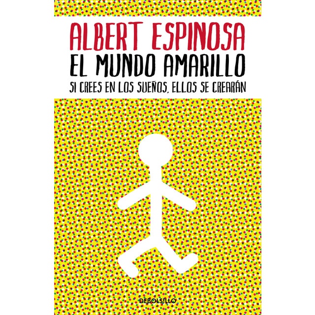 El mundo amarillo: Si crees en los sueños, ellos se crearán (Bolsillo) (Tapa blanda)