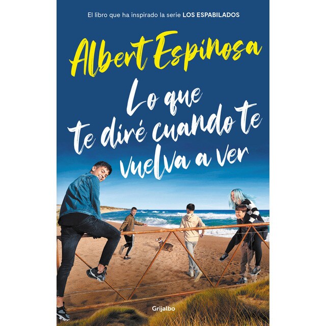 Lo que te diré cuando te vuelva a ver (el libro que inspiró la serie Los Espabilados) (Tapa blanda)