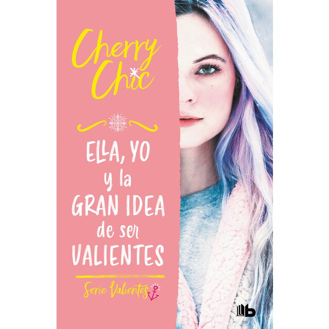 Ella, yo y la gran idea de ser valientes (Valientes 1) (Tapa blanda)