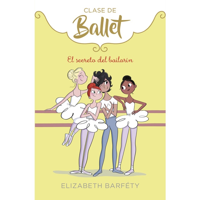 El secreto del bailarín (Clase de Ballet 6) (Tapa dura)