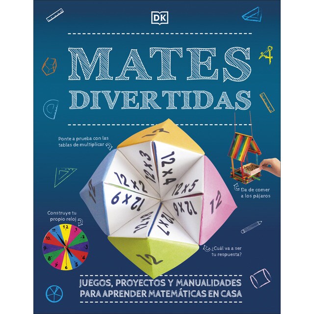 Mates divertidas: Juegos, proyectos y manualidades para aprender matemáticas en casa (Tapa dura)