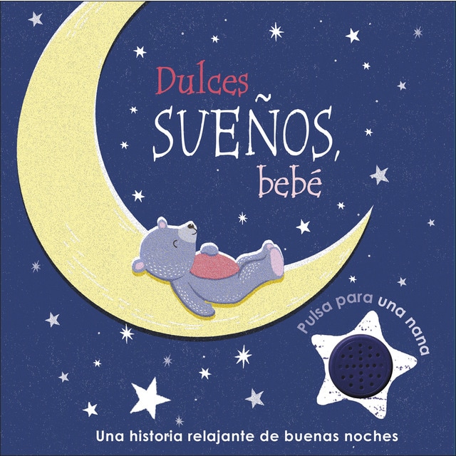 Dulces sueños, bebé: Una historia relajante de buenas noches