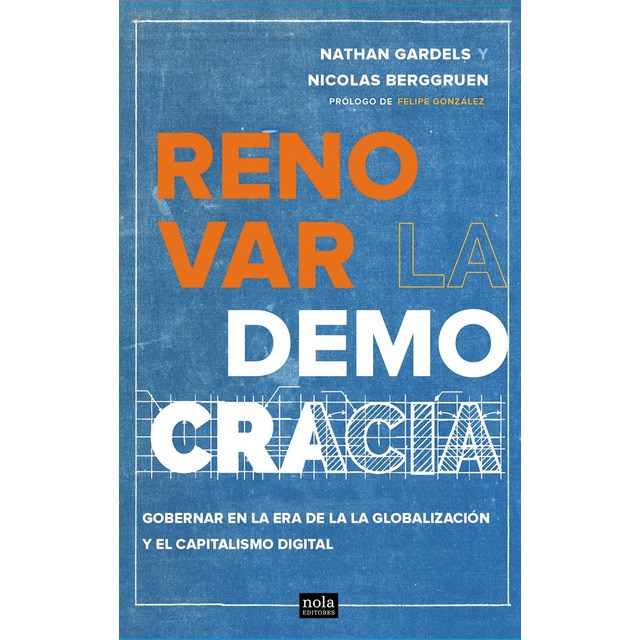 Renovar la democracia: Gobernar en la era de la globalización y del capitalismo digital (Tapa blanda)