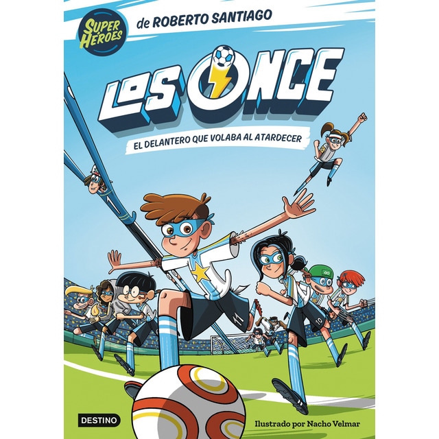 Los Once 1. El delantero que volaba al atardecer: Ilustrado por Nacho Velmar (Tapa blanda con solapas)